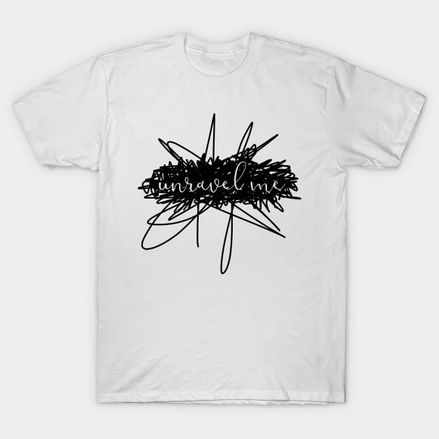 Unravel Me T-Shirt by Bumblebeast